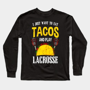 Tacos and Lacrosse Long Sleeve T-Shirt